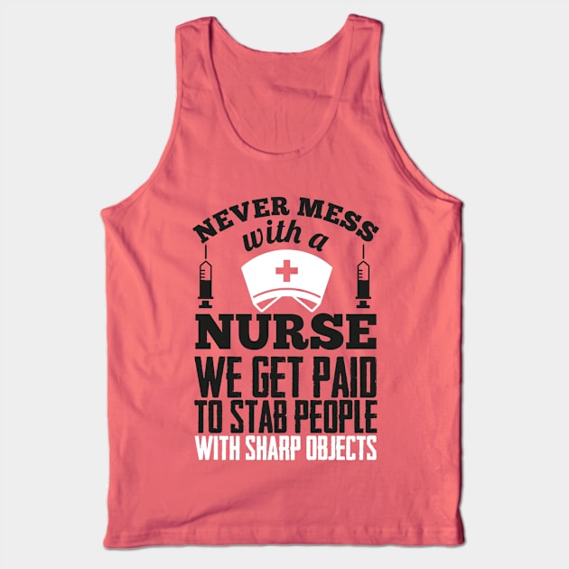 Never mess with a nurse (white) Tank Top by nektarinchen